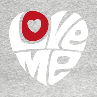 Love Me - WHITE T-Shirt